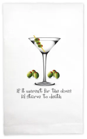 “If It Weren’t For The Olives, I’d Starve” Kitchen Towel