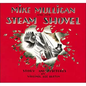 Mike Mulligan and His Steam Shovel