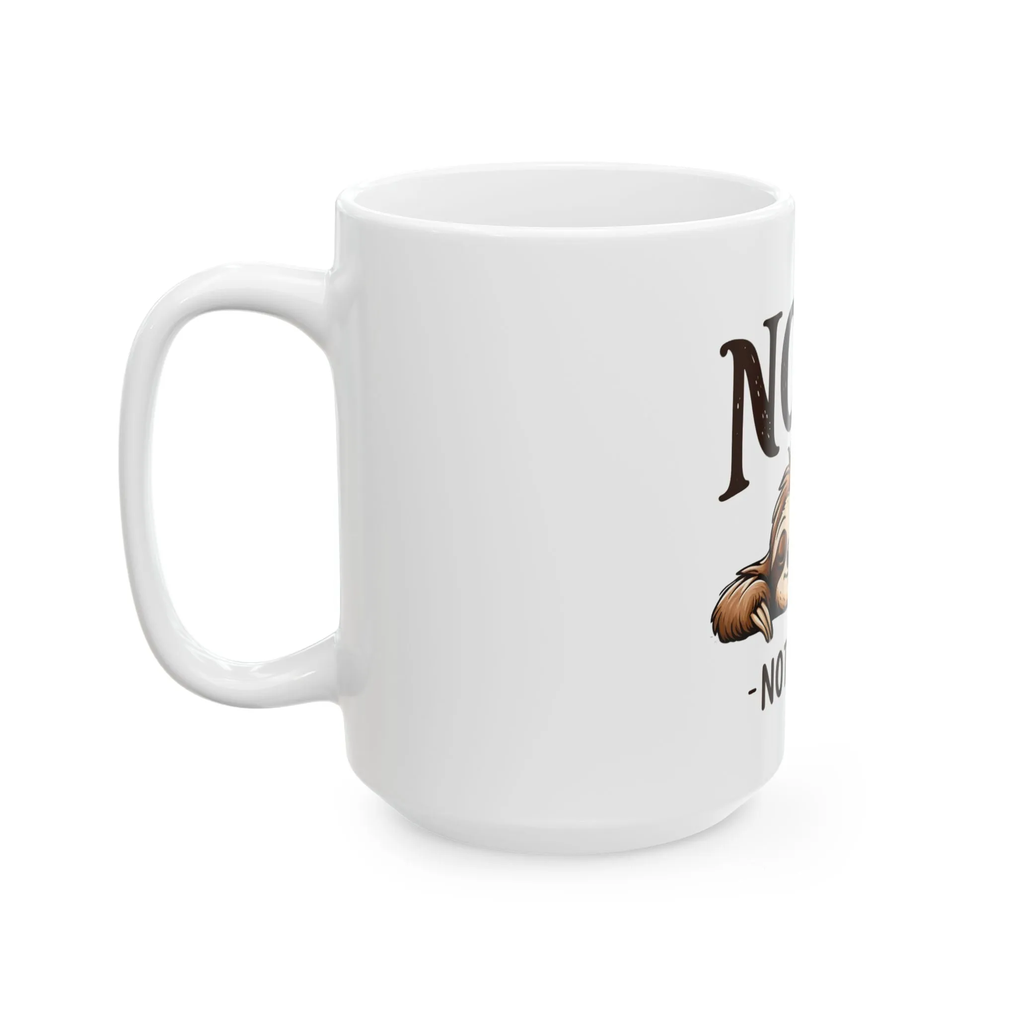 Mug - Eerie Coffee Sloth Nope Not Today Mug, 11oz/15oz